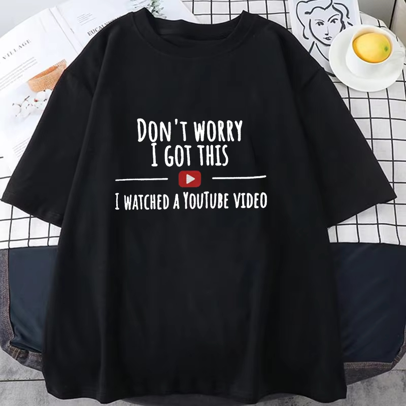 Men'S Fashion Youtube - Women Men Funny Don't Worry I